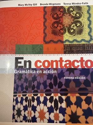 En contacto: Gramática en accion by Mary McVey Gill, Mendez-Faith, Brenda Wegmann