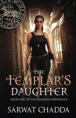 The Templar's Daughter by Sarwat Chadda