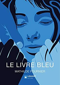 LE LIVRE BLEU by Mathilde Fournier