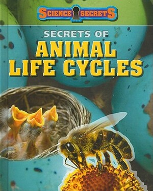 Secrets of Animal Life Cycles by Andrew Solway