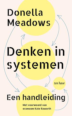 Denken in systemen: een handleiding by Donella H. Meadows