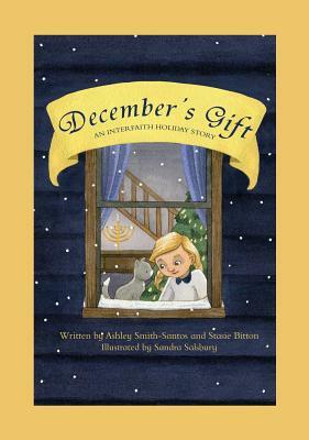 December's Gift: An Interfaith Holiday Story by Ashley Smith-Santos, Stasie Bitton