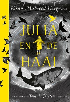 Julia en de Haai by Kiran Millwood Hargrave