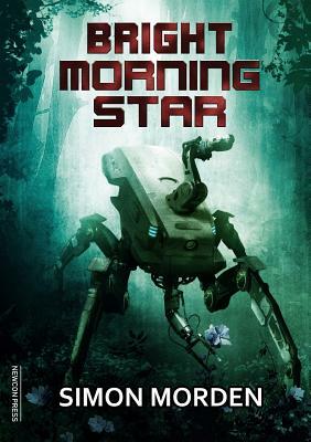 Bright Morning Star by Simon Morden
