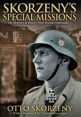 Skorzeny's Special Missions by Otto Skorzeny