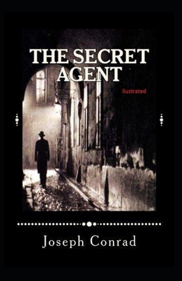 The Secret Agent Illustrated by Joseph Conrad