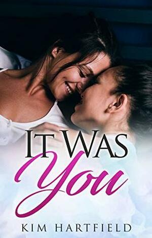 It Was You by Kim Hartfield