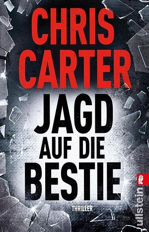 Jagd auf die Bestie by Chris Carter