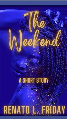 The Weekend by Renato L. Friday