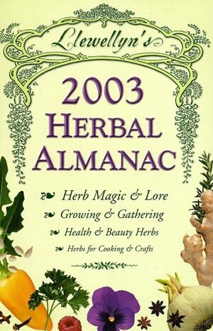Llewellyn's 2003 Herbal Almanac by Llewellyn Publications