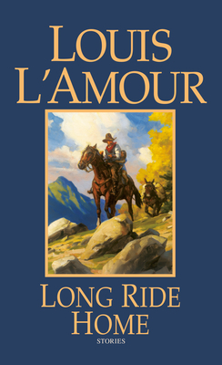 Long Ride Home: Stories by Louis L'Amour