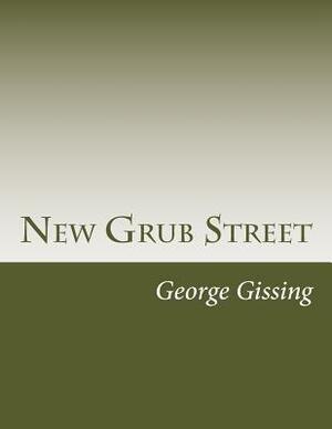 New Grub Street by George Gissing