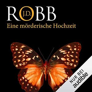 Eine mörderische Hochzeit by J.D. Robb