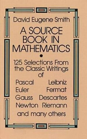 A Source Book in Mathematics by David Eugene Smith