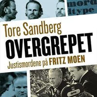 Overgrepet justismirdene på Fritz Moen by Tore Sandberg
