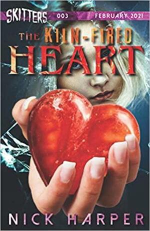 The Kiln-Fired Heart (Skitters) by Nick Harper