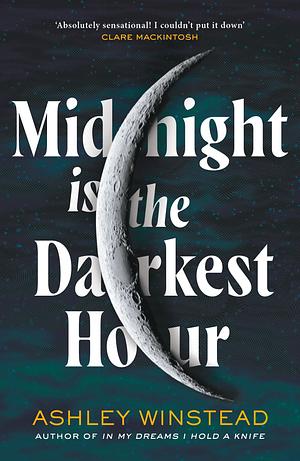 Midnight Is the Darkest Hour by Ashley Winstead