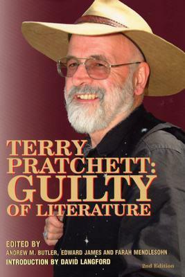 Terry Pratchett: Guilty of Literature by Andrew M. Butler, Farah Mendlesohn, Edward James
