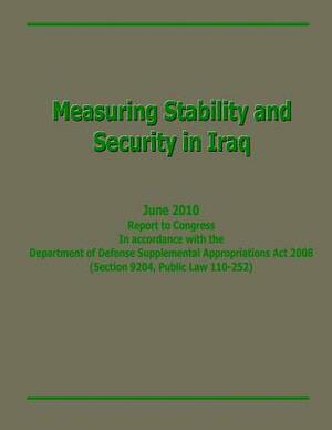 Measuring Stability and Security in Iraq by Department Of Defense