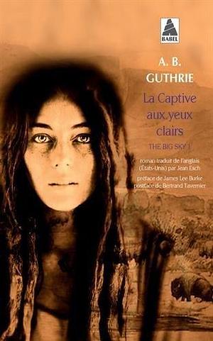 La Captive aux yeux clairs by A.B. Guthrie Jr.