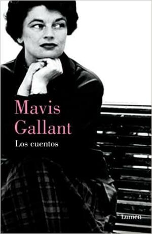 Los cuentos/ The Selected Stories of Mavis Gallant by Mavis Gallant