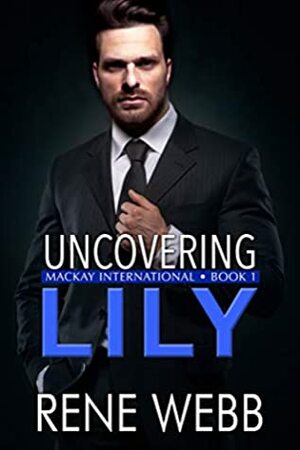 Uncovering Lily by Rene Webb