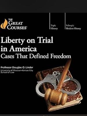 Liberty on Trial in America: Cases that Defined Freedom by Douglas O. Linder