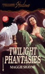 Twilight Phantasies by Maggie Shayne