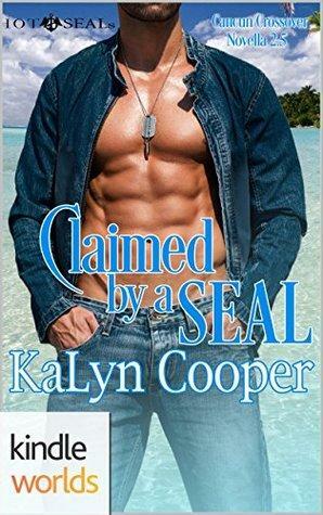 Claimed by a SEAL by KaLyn Cooper