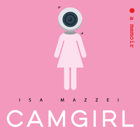 Camgirl by Isa Mazzei