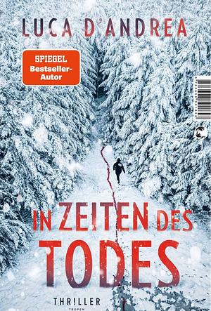 In Zeiten des Todes: Thriller by Luca D'Andrea