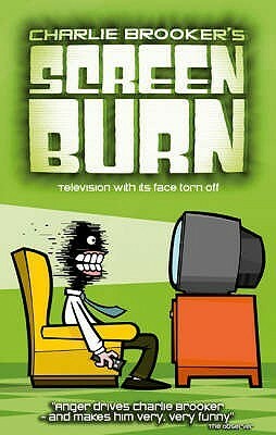 Screen Burn by Charlie Brooker, Graham Lineham