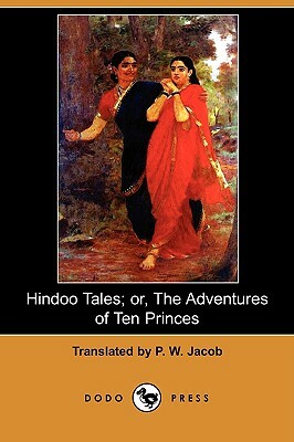 Hindoo Tales; Or, the Adventures of Ten Princes (Dodo Press) by 