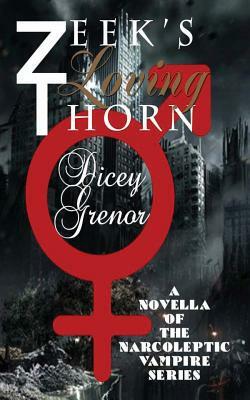 Zeek's Loving Thorn: A Novella of the Narcoleptic Vampire Series, Vol. 3.1 by Dicey Grenor