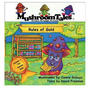 Mushroom Tales Volume 1: Rules of Gold by Dave Freeman