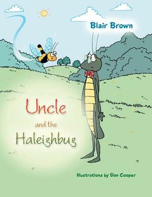 Uncle and the Haleighbug by Blair Brown