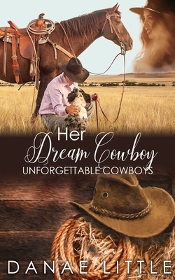 Her Dream Cowboy by Danae Little