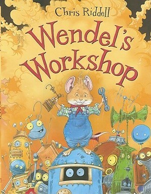 Wendel's Workshop by Chris Riddell