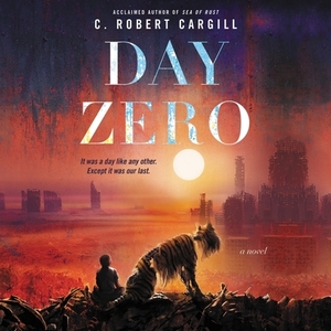 Day Zero by C. Robert Cargill