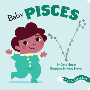 A Little Zodiac Book: Baby Pisces by Daria Harper