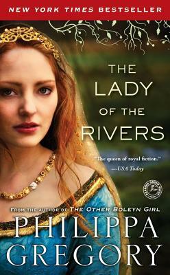 Lady of the Rivers by Philippa Gregory