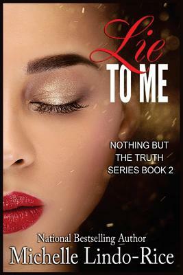 Lie to Me by Michelle Lindo-Rice