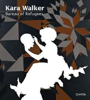 Kara Walker: Bureau Of Refugees by Kara Walker