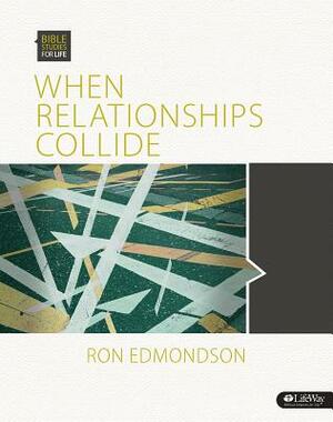 Bible Studies for Life: When Relationships Collide - Leader Kit by Ron Edmondson