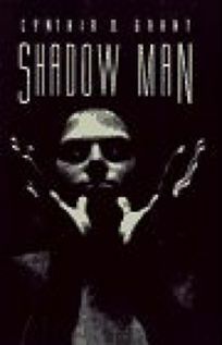 Shadow Man by Cynthia D. Grant