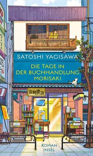 Die Tage in der Buchhandlung Morisaki by Satoshi Yagisawa