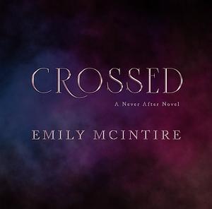 Crossed  by Emily McIntire