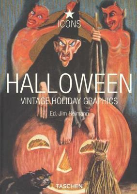 Halloween: Vintage Holiday Graphics by Jim Heimann, Steven Heller