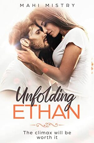 Unfolding Ethan (The Unfolding Duet #1) by Mahi Mistry