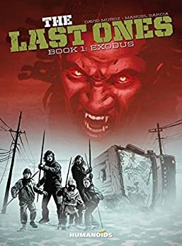 The Last Ones Vol. 1: Exodus by David Muñoz